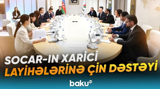 Azərbaycan-Çin enerji əməkdaşlığı uğurla inkişaf etməyə davam edir - Baku TV