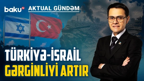 İsrail və Türkiyə üz-üzə: Suriyada təhlükəli savaş başlayır? - AKTUAL GÜNDƏM
