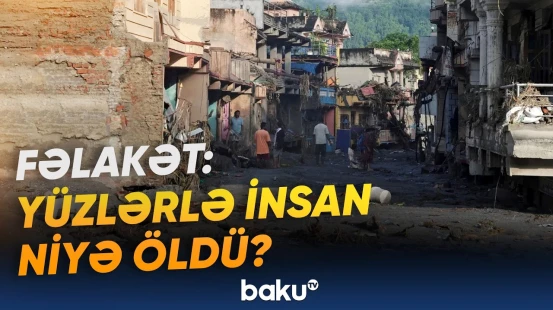 Nepalda dəhşətə gətirən anlar | Daşqın niyə bu qədər dağıdıcı oldu? - Baku TV