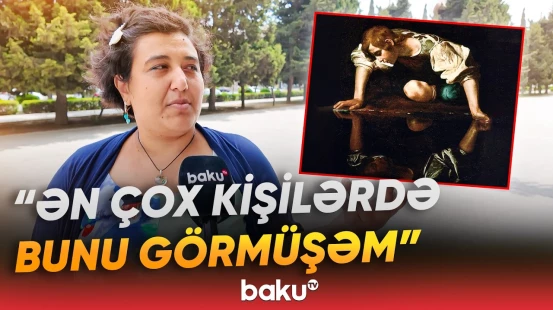 Əsl narsist kimdir? | Sakinlər suala necə cavab verdi? - Baku TV