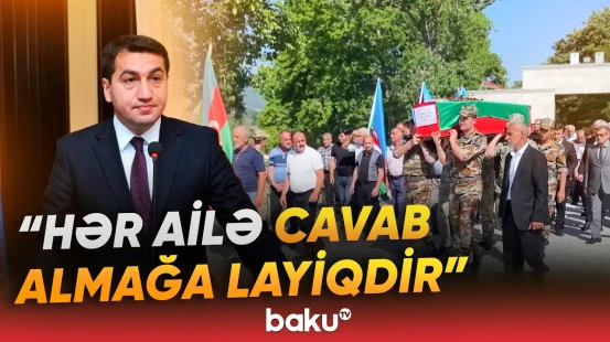 Hikmət Hacıyevdən itkin düşənlərlə bağlı paylaşım - Baku TV