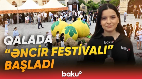 "Əncir Festivalı" görənləri heyran etdi | Əncirin ən dadlı halı Qalada - Baku TV