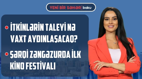 Turist sayı artır, bəs gəlir? | Xameneidən xəbərdarlıq | Sülhün qarşısında maneə - YENİ BİR SƏHƏR