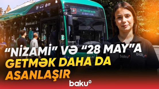 Mühüm dəyişiklik | “Nizami” və “28 May”a gedən sərnişinlərə şad xəbər - Baku TV