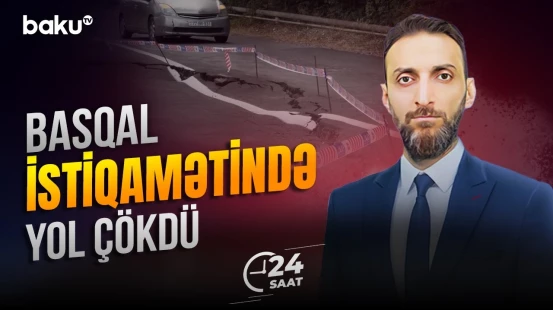 Basqal istiqamətində baş verən çökmə nəqliyyatın hərəkətinə mane oldu - 24 SAAT