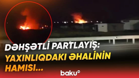 Goranboyda sursat anbarında güclü yanğın | Hadisə ilə bağlı təcili tədbirlər görüldü - Baku TV