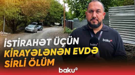 İstirahətə gedən qadın hovuzda ölü tapıldı | Qəbələdəki dəhşətli hadisənin səbəbi nədir? - Baku TV