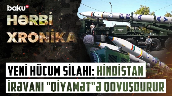İrəvana yeni zərbə gücü | "Pralay" raketləri region üçün təhlükəlidir? - HƏRBİ XRONİKA