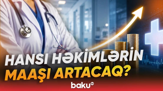 Həkimlər üçün yeni əməkhaqqı sistemi | TƏBİB-dən açıqlama - Baku TV