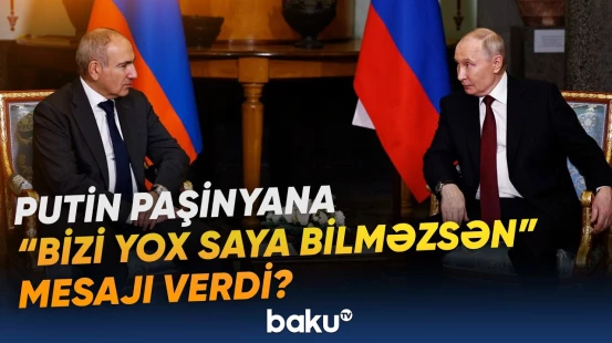 Putindən Ermənistana xəbərdarlıq | Paşinyan bu seçimindən peşman olacaq? - Baku TV