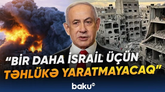 İsrail Qəzzadan nəyə görə çıxmır? | Netanyahudan açıqlama - Baku TV