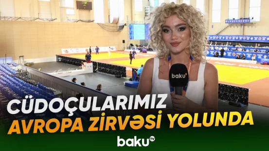 Cüdoçularımız Monteneqroda Avropa çempionatında mübarizəyə başlayır - Baku TV