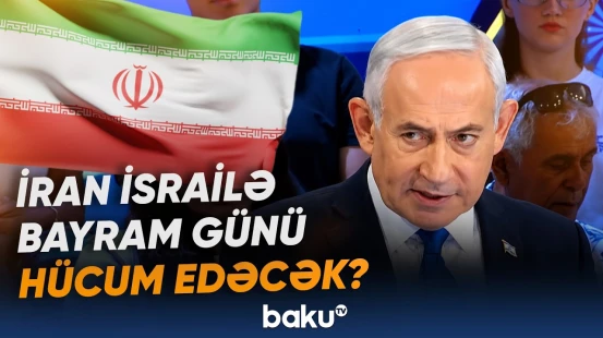 İsrailin İran planı savaş riskini artırır | Netanyahudan diqqətçəkən mesaj - Baku TV