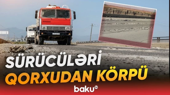 Körpüdə təhlükəli vəziyyət | Qəza riski yaradan yol ötürücüsü - Baku TV
