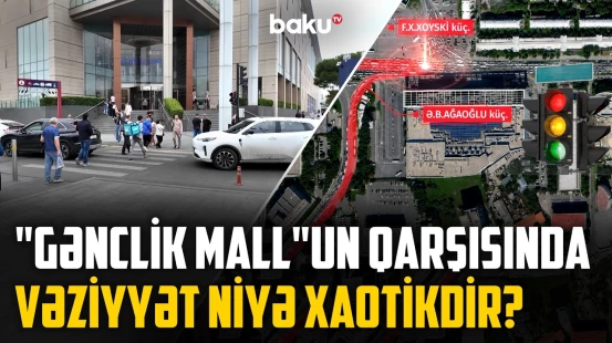 Piyada işıqforu problemləri artırır? - "Gənclik Mall"un qarşısında tıxacın əsl səbəbi