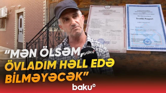 Bir ev necə 3 ünvanda ola bilər? | Çıxılmaz vəziyyətdə qalan sakin kömək istədi - Baku TV