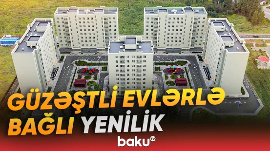 Mənzil almaq istəyənlərə yeni imkan | Əmlak bazarı ucuzlaşacaq? - Baku TV