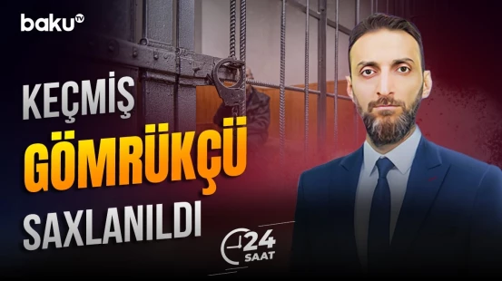 Ukraynada saxlanılan Gömrük Komitəsinin sabiq əməkdaşı Azərbaycana gətirilir - 24 SAAT