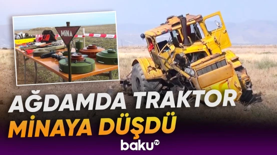Ağdamda mina partladı | Traktor sürücüsü xəsarət aldı - Baku TV