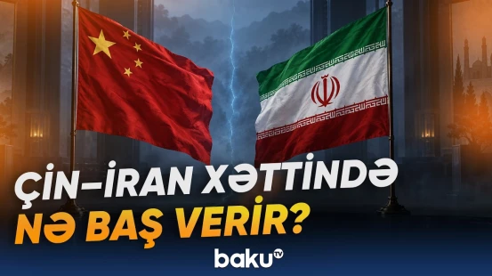 Çin-İran əlaqələrində soyuq münasibətlər dövrü başlayır? - Baku TV
