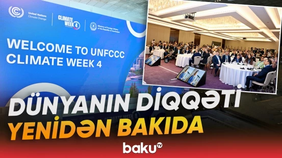 "Bakı İqlim Fəaliyyəti Həftəsi 2026"nın ilk günündə nələr müzakirə edildi? - Baku TV