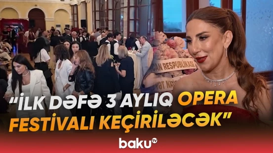 III Beynəlxalq Opera Festivalı keçirilir - Baku TV