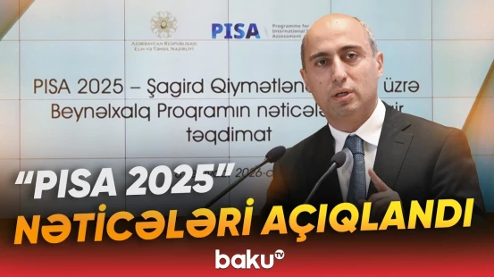 Azərbaycan "PISA 2025" beynəlxalq qiymətləndirməsində böyük uğura imza atdı - Baku TV