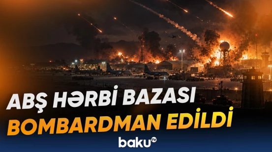 ABŞ-İran qarşıdurmasında hərbi obyektlər yenidən hədəfdə - Baku TV