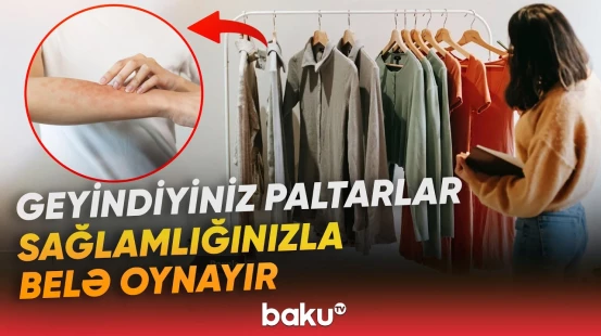 Bu əlamətlər varsa, diqqətli olun | Geyimlər niyə dəridə iz qoyur? - Baku TV