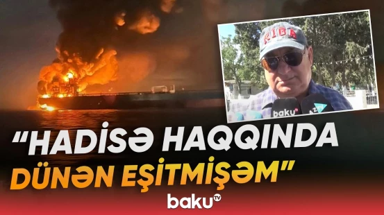 Qara dənizdə yaralanan azərbaycanlının qonşusu danışdı - Baku TV