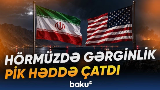 Hörmüz boğazındakı partlayışlar bölgədə yeni gərginlik dalğası yaradıb - Baku TV