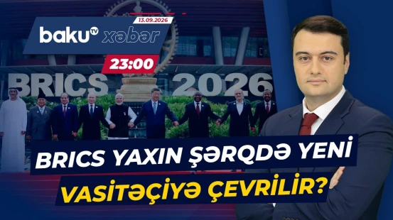 BRICS sammiti siyasi sferada genişlənir? - Baku TV CANLI