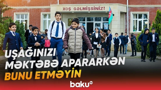Yol polisindən məktəb başlamazdan əvvəl valideynlərə xəbərdarlıq - Baku TV
