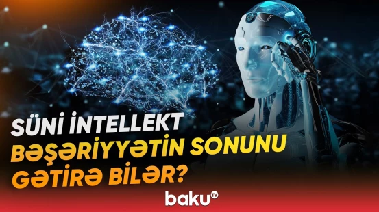 Texnologiya nəhənglərindən süni intellektlə bağlı ciddi xəbərdarlıq - Baku TV