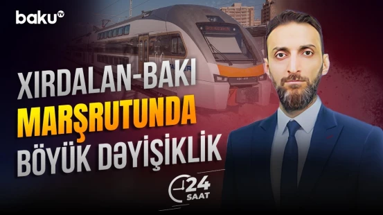 Xırdalan-Bakı xəttində yenilik | Sərnişinlər üçün şad xəbər - 24 SAAT