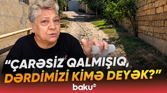 Sakinlər uzun illərdir ki, yolsuzluqdan əziyyət çəkirlər - Baku TV