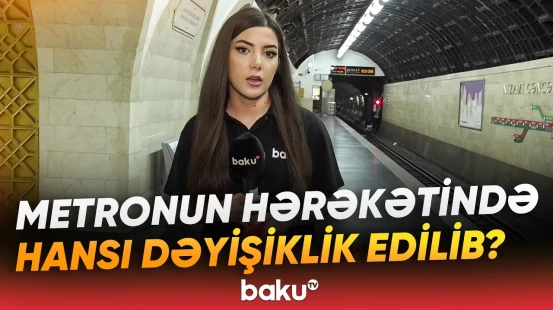 Bakı metrosu yeni tədris ilinə necə hazırlaşıb? - “Bu saatlarda...” - Baku TV