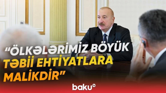 "Azərbaycan dünya iqtisadiyyatını enerji resursları ilə təchiz edən ölkədir" | Prezident - Baku TV