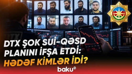 DTX-dən 5 ölkədə antiterror əməliyyatı: "Sumqayıt camaatı"nın üzvləri hər şeyi etiraf etdi - Baku TV