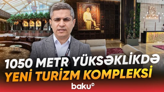 Şamaxıdakı kompleks turizm, istirahət və sağlamlıq xidmətlərini bir məkanda birləşdirir - Baku TV