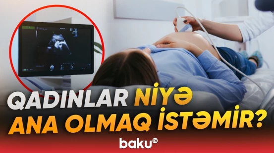 Abort statistikasında diqqətçəkən artım | Ekspert nələri açıqladı? - Baku TV