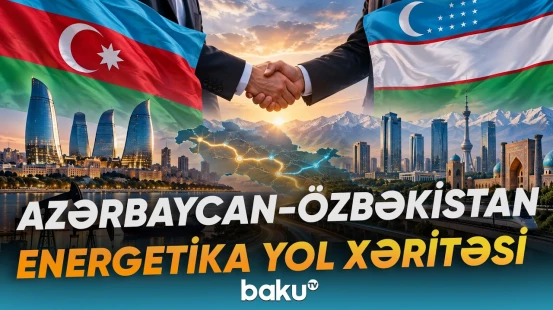 SOCAR-ın Özbəkistanda fəaliyyəti genişləndiriləcək - Baku TV