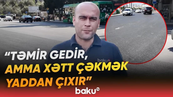 Qaş düzəldəndə göz çıxardılar? - Asfalt örtüyü dəyişilən yolların xətlənməsi niyə yubanır? - Baku TV