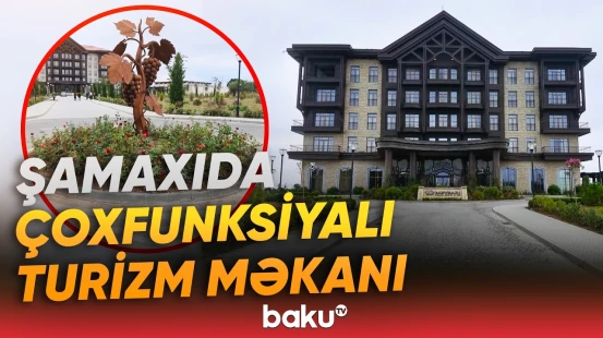 Şamaxıda "Meysari Grand Hotel & SPA" kompleksi | İstirahət məkanında nələr yerləşir? - Baku TV