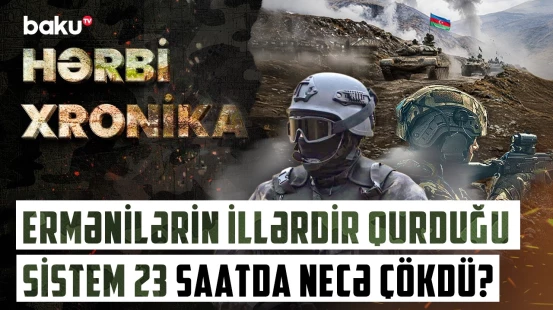 30 illik qarşıdurmaya son qoyan əməliyyatın hərbi anatomiyası - HƏRBİ XRONİKA