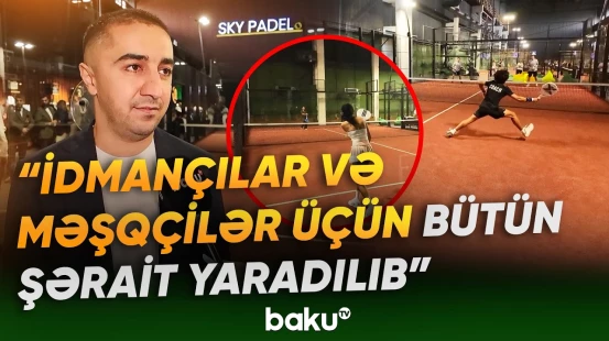 Bakıda yeni ritm: "Sky Padel" qapılarını açdı - Baku TV