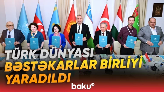 Türk dünyasının bəstəkarlarını birləşdirən mühüm sənəd Bakıda imzalandı - Baku TV