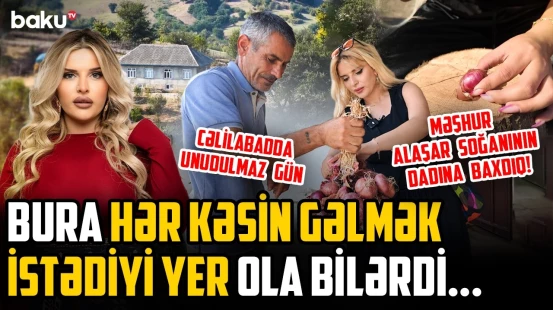Böyük şəhərlərə nümunə olan kənd | Necə oldu ki, bütün şagirdlər tələbə adını qazandı?