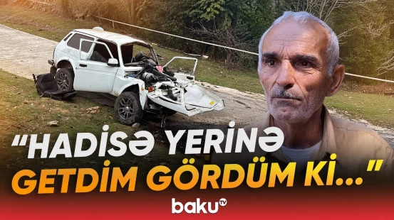 Astarada ağır qəza | Sürücü həyatını itirdi, oğlu və nəvələri isə yaralandı - Baku TV