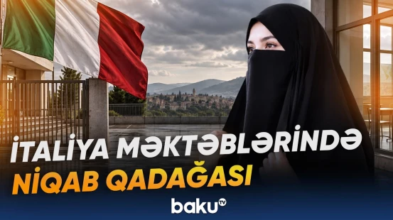 İtaliyada məktəblərdə niqabın qadağan edilməsi və yeni şagird limiti gündəmdədir - Baku TV